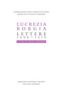 Lucrezia Borgia. Lettere (1494-1519) edito da Tre Lune