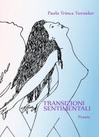 Transizioni sentimentali di Paola Trinca Tornidor edito da Il Cuscino di Stelle