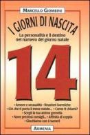 I giorni di nascita. 14 la personalità e il destino nel numero del giorno natale di Marcello Giombini edito da Armenia