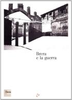 Brera e la guerra di Cecilia Ghibaudi edito da Mondadori Electa