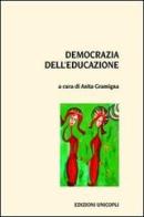 Democrazia dell'educazione di Anita Gramigna edito da Unicopli