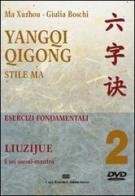 Yangqi Qigong. DVD vol.2 di Xuzhou Ma, Giulia Boschi edito da CEA