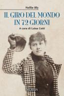 Il giro del mondo in 72 giorni di Nellie Bly edito da Ugo Mursia Editore