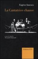 La cantatrice chauve. Anti-pièce. Ediz. italiana e francese di Eugène Ionesco edito da Edizioni ETS