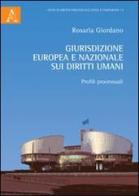 Giurisdizione europea e nazionale sui diritti umani. Profili processuali di Rosaria Giordano edito da Aracne
