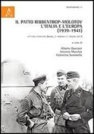 Il patto Ribbentrop-Molotov, l'Italia e l'Europa (1939-1941). Atti del Convegno (Roma, 31 maggio-1 giugno 2012) edito da Aracne