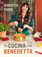 In cucina con Benedetta di Benedetta Parodi edito da Vallardi A.