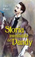 Storia inimitabile del dandy di Ellen Moers edito da Odoya