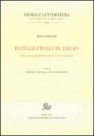 Intellettuali in esilio. Dall'Inquisizione romana al fascismo di John Tedeschi edito da Storia e Letteratura