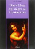 Daniel Massé e gli enigmi del cristianesimo di Daniele Papini edito da De Ferrari