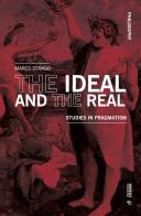 The ideal and the real. Studies in pragmatism di Marco Stango edito da Mimesis International