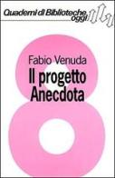 Il progetto Anecdota. Informatica e basi dati per lo studio del libro antico. Con floppy disk di Fabio Venuda edito da Editrice Bibliografica