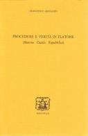 Procedure e verità in Platone (Menone, Cratilo, Repubblica) di Francesco Aronadio edito da Bibliopolis