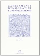 Cambiamenti demografici e urbanizzazione edito da Edizioni Scientifiche Italiane