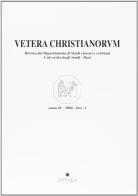 Vetera christianorum. Rivista del dipartimento di studi classici e cristiani dell'Università degli studi di Bari (2004) edito da Edipuglia