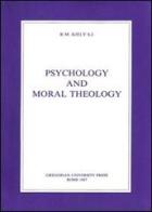 Psychology and moral theology di Bartholomew Kiely edito da Pontificia Univ. Gregoriana