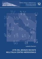 L' età del bronzo recente nell'Italia centro-meridionale di Isabella Damiani edito da All'Insegna del Giglio