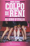 Colpo di reni al Giro d'Italia di Mauro Colombo edito da Bolis