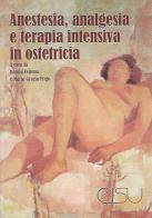 Anestesia, analgesia e terapia intensiva in ostetricia di Danilo Celleno, Maria Grazia Frigo edito da CISU