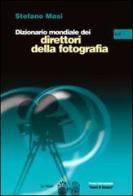Dizionario mondiale dei direttori della fotografia (L-Z) vol.2 di Stefano Masi edito da Le Mani-Microart'S