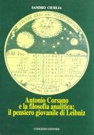 Antonio Corsano e la filosofia analitica. Il pensiero giovanile di Leibniz di Sandro Ciurlia edito da Congedo