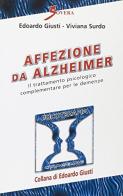 Affezione da Alzheimer. Il trattamento psicologico complementare per le demenze di Edoardo Giusti, Viviana Surdo edito da Sovera Edizioni