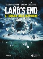 Land's end. Il teorema della distruzione di Danilo Arona, Sabina Guidotti edito da Meridiano Zero