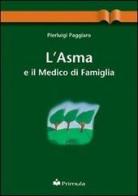 L' asma e il medico di famiglia di Pierluigi Paggiaro edito da Primula Multimedia