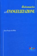 Dizionario dell'evangelizzazione di Juan Esquerda Bifet edito da Editrice Domenicana Italiana