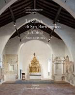 La chiesa di San Bartolomeo in Albino. Arte e storia edito da Tera Mata