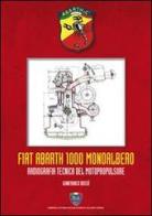 Fiat Abarth 1000 monoalbero. Radiografia tecnica del motopropulsore. Ediz. illustrata di Gianfranco Bossù edito da Asi Service