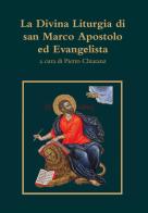 La divina liturgia di san Marco apostolo ed evangelista edito da Youcanprint