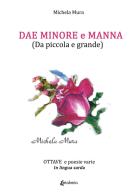 Dae Minore e Manna (Da piccola e grande). Ottave e poesie varie in lingua sarda di Michela Mura edito da EBS Print