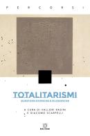 Totalitarismi. Questioni storiche e filosofiche edito da Meltemi
