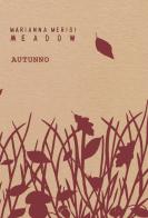 Meadow. Autunno. Quaderno botanico di Marianna Merisi edito da Libreria della Natura