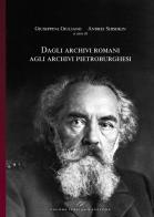 Dagli archivi romani agli archivi pietroburghesi. Nuovi materiali (Collana Correnti d'incontro tra Russia ed Europa - ISSN 3035-1960 - Vol. 02/2024). ?z ??????? a??? edito da Valore Italiano