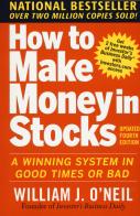 How to make money in stocks: a winning system in good time or bad di William O'Neil edito da McGraw-Hill Education