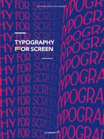 Typography for screen. Type in motion. Ediz. illustrata edito da Edizioni Flamant