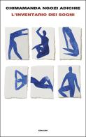 L'inventario dei sogni di Chimamanda Ngozi Adichie edito da Einaudi