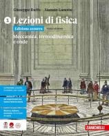 Lezioni di fisica. Ediz. azzurra. Per le Scuole superiori. Con e-book. Con espansione online vol. 1 di Giuseppe Ruffo, Nunzio Lanotte edito da Zanichelli