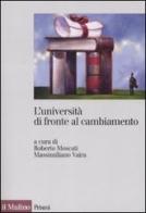 L' università di fronte al cambiamento. Realizzazioni, problemi, prospettive edito da Il Mulino