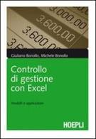 Controllo di gestione con Excel. Modelli e applicazioni di Giuliano Bonollo, Michele Bonollo edito da Hoepli
