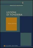 Lezioni di fonderia di Francesco Mazzoleni edito da Liguori
