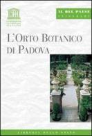 L' orto botanico di Padova di Chiara Bortolotto edito da Ist. Poligrafico dello Stato