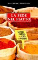 La fede nel piatto. Saperi e sapori del cibo dei poveri di Paola Bizzarri, Davide Pelanda edito da Paoline Editoriale Libri