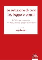 La relazione di cura tra legge e prassi. Un'indagine comparativa tra Italia, Francia, Spagna e Inghilterra edito da Pacini Giuridica