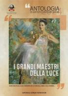 I grandi maestri della luce. Antologia di artisti contemporanei. Ediz. italiana, inglese e francese edito da Editoriale Giorgio Mondadori
