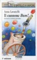 Il cannone Bum! di Anna Lavatelli edito da Piemme