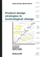 Product design strategies in technological change di Cabirio Cautela, Michele Simoni edito da McGraw-Hill Education