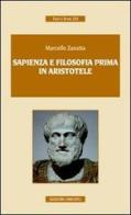Sapienza e filosofia prima in Aristotele di Marcello Zanatta edito da Unicopli